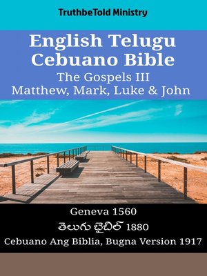 cover image of English Telugu Cebuano Bible--The Gospels III--Matthew, Mark, Luke & John